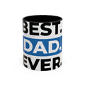 Best. Dad. Ever. Accent Coffee Mug – 11/15oz Father’s Day Gift
